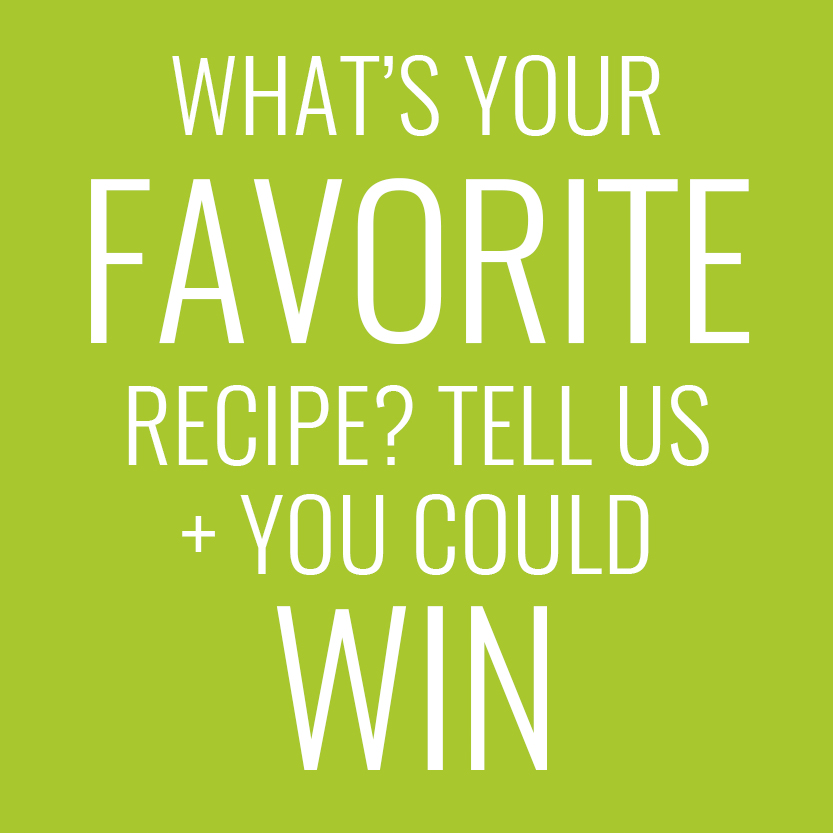 Submit your favorite recipe and win!